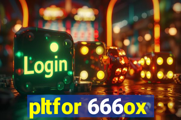 pltfor 666ox